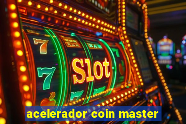 acelerador coin master